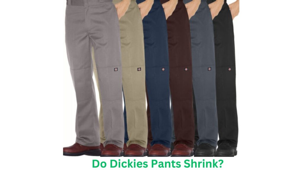 Do Dickies Pants Shrink