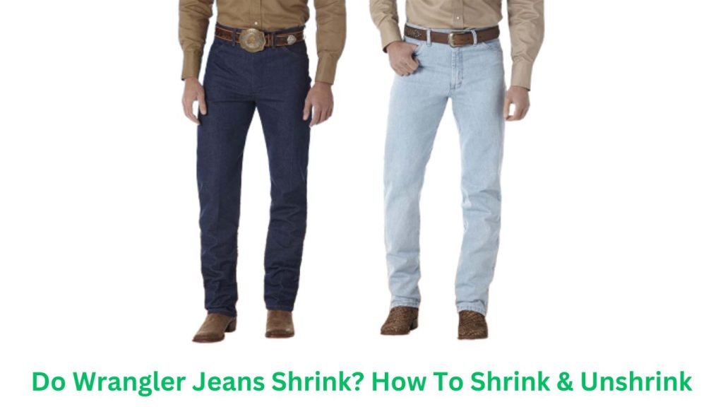 Do Wrangler Jeans Shrink