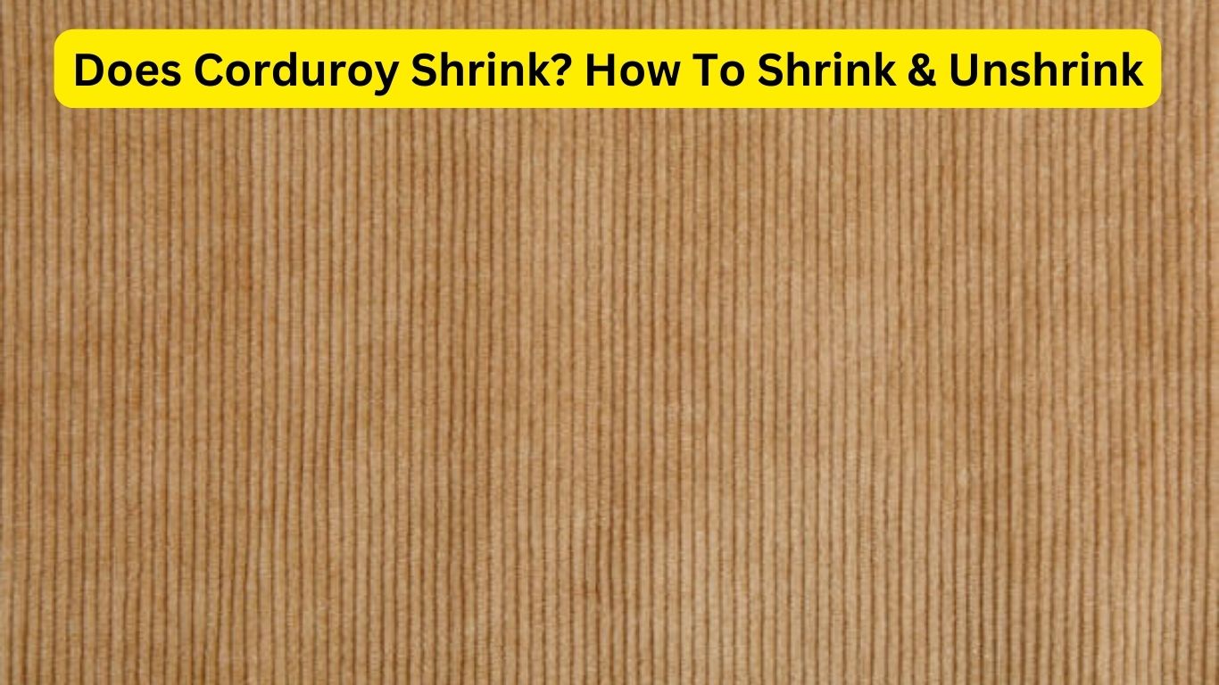 Does Corduroy Shrink