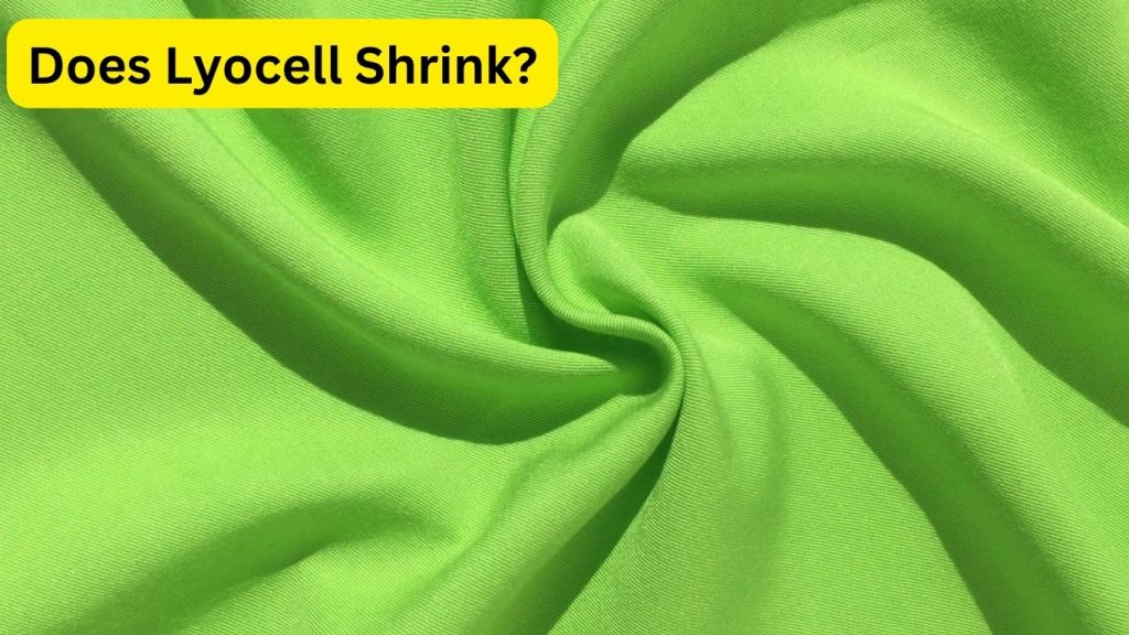 Does Lyocell Shrink