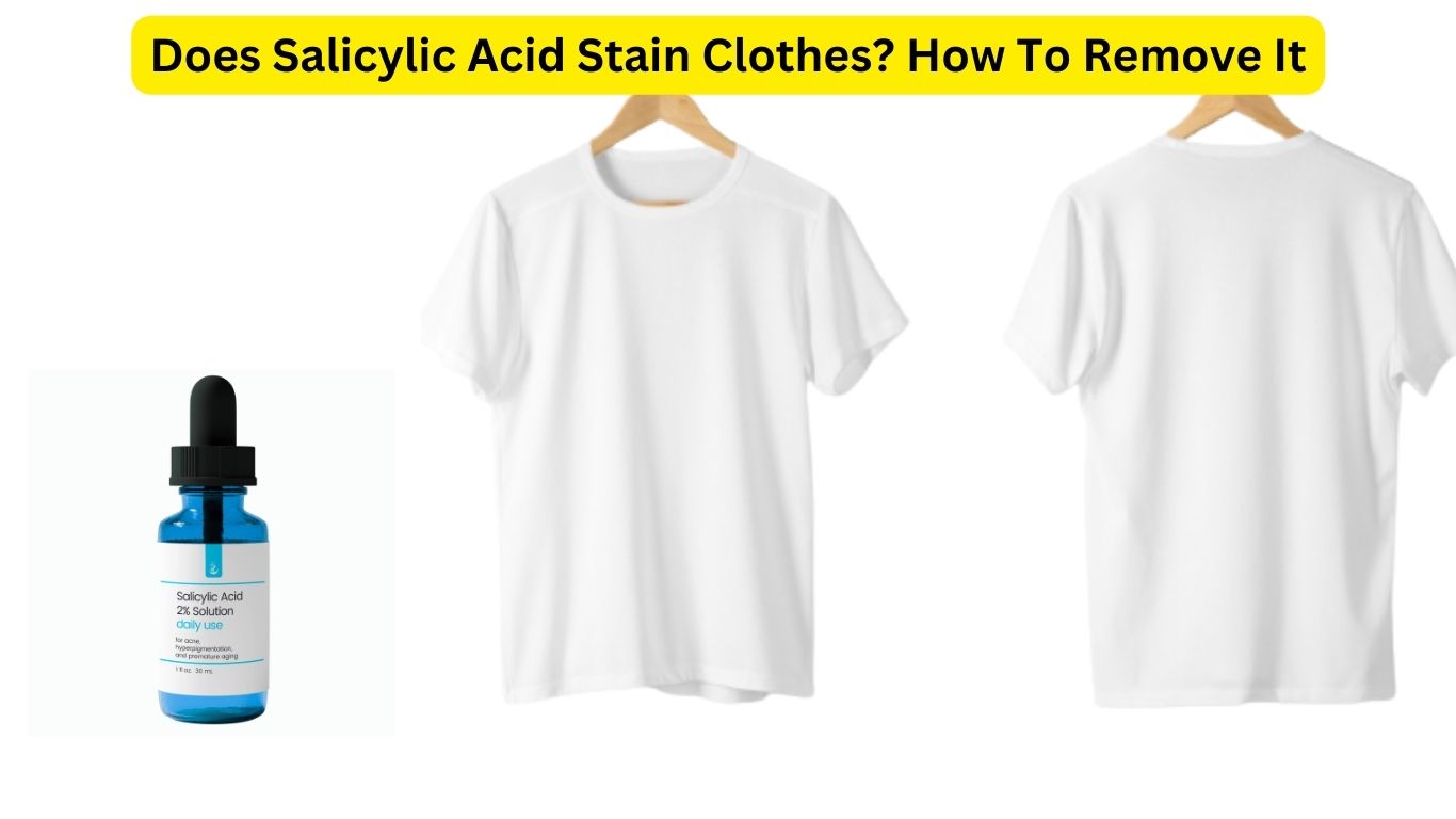 Does Salicylic Acid Stain Clothes