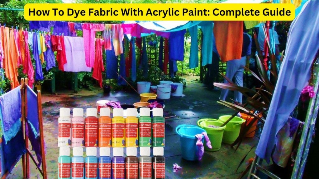 how-to-dye-fabric-with-acrylic-paint-complete-guide