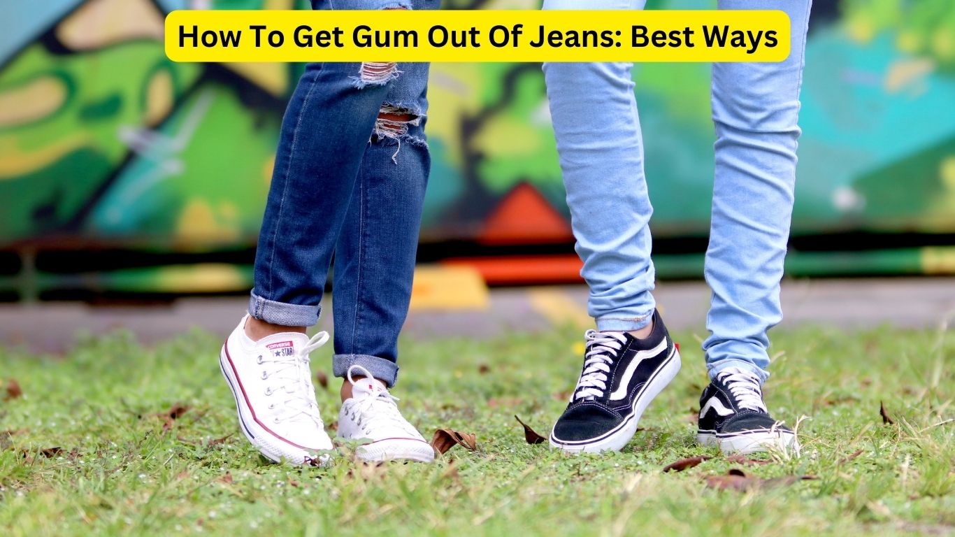 How To Get Gum Out Of Jeans