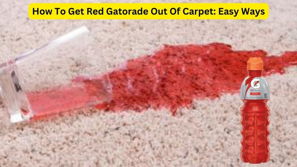 How To Get Red Gatorade Out Of Carpet