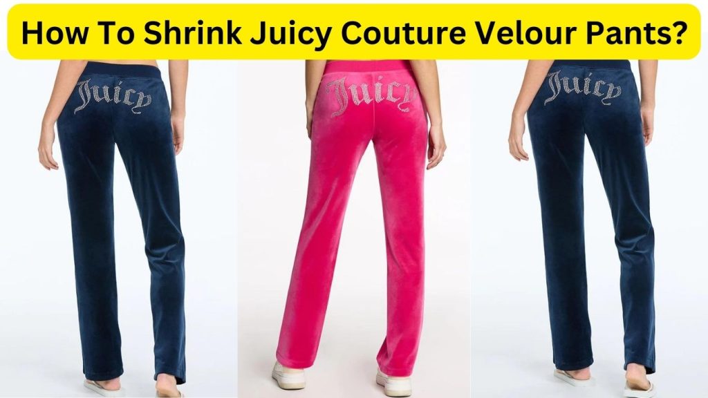 How To Shrink Juicy Couture Velour Pants