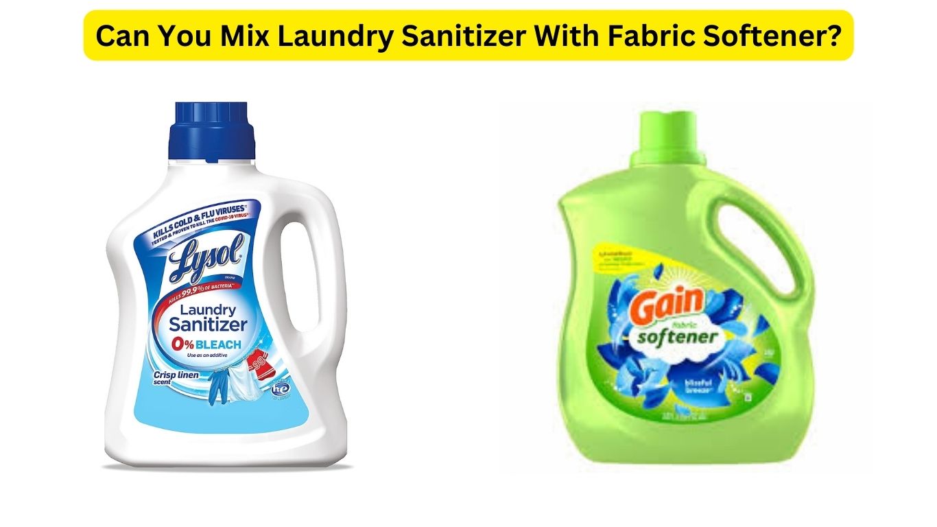 Can You Mix Laundry Sanitizer With Fabric Softener