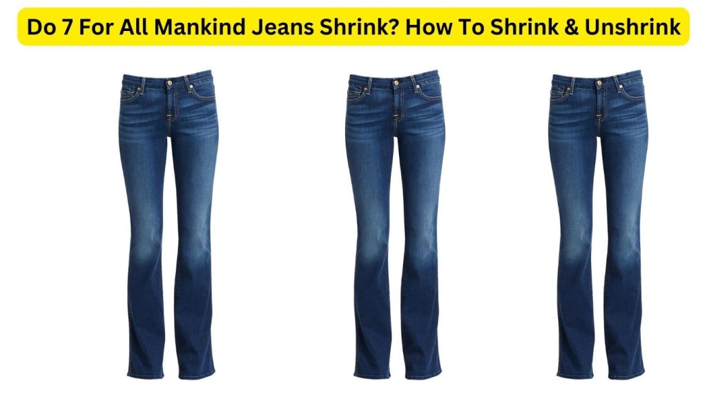 Do 7 For All Mankind Jeans Shrink