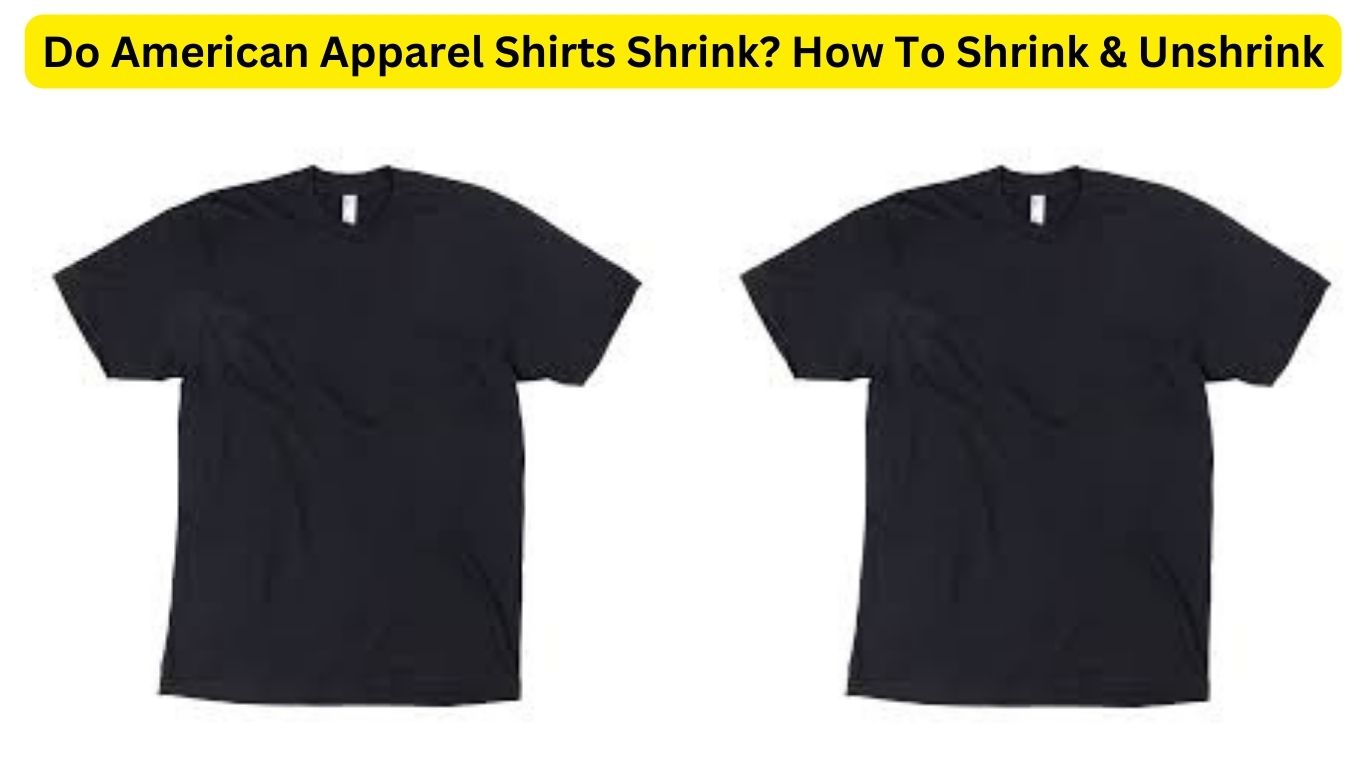 Do American Apparel Shirts Shrink