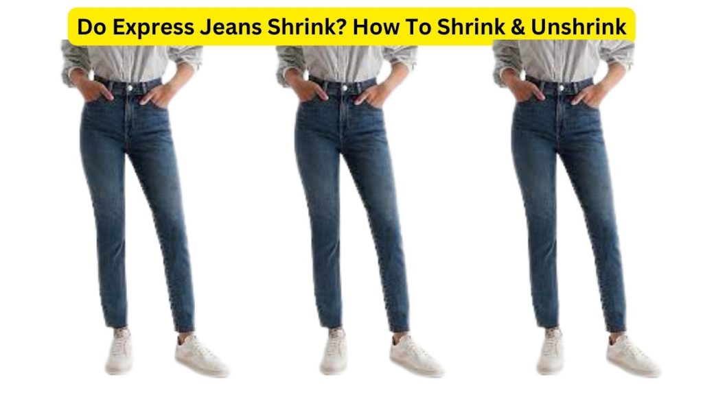 Do Express Jeans Shrink