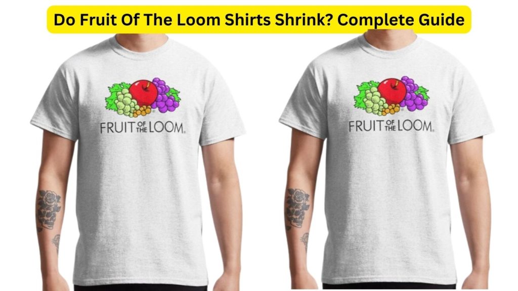 Do Fruit Of The Loom Shirts Shrink