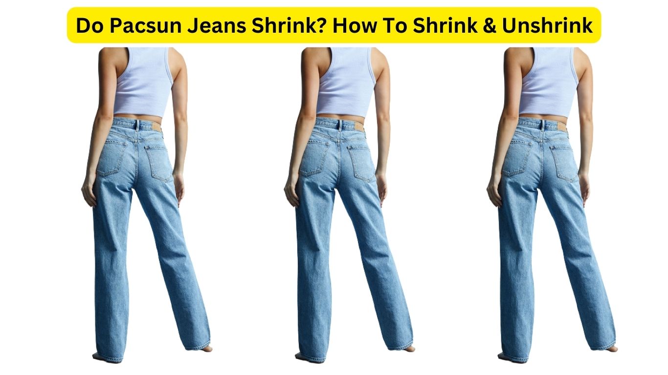 Do Pacsun Jeans Shrink