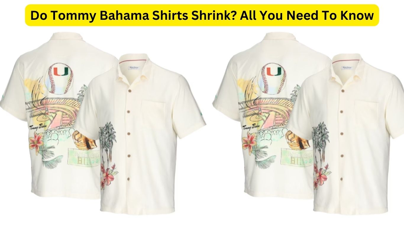 Do Tommy Bahama Shirts Shrink