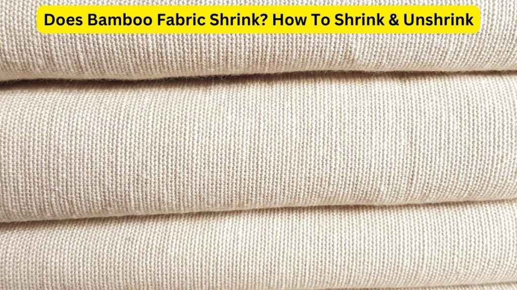 Does Bamboo Fabric Shrink