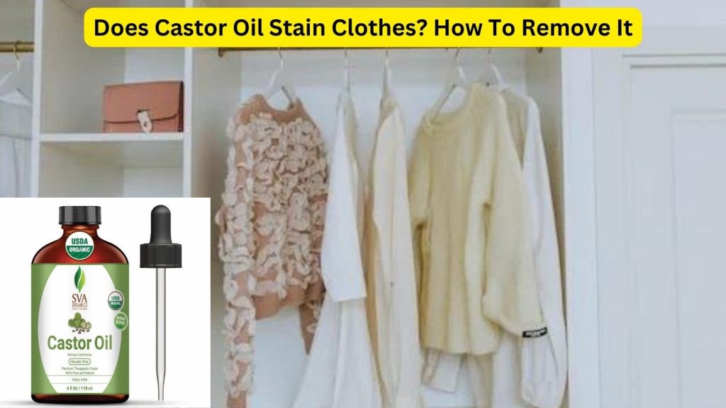 Does Castor Oil Stain Clothes