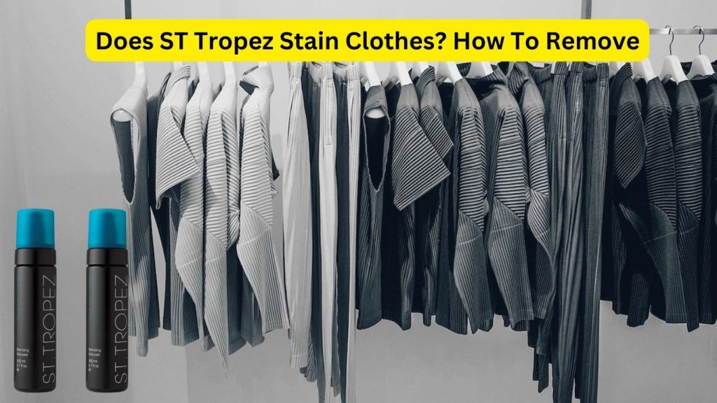 Does ST Tropez Stain Clothes