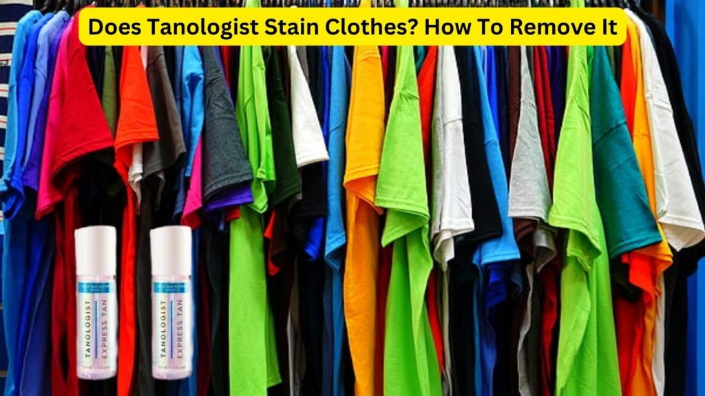 Does Tanologist Stain Clothes