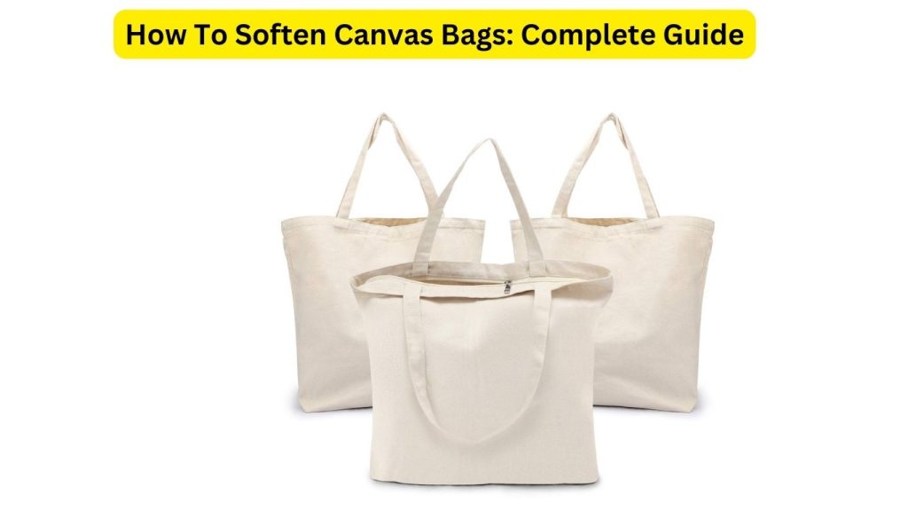 How To Soften Canvas Bags