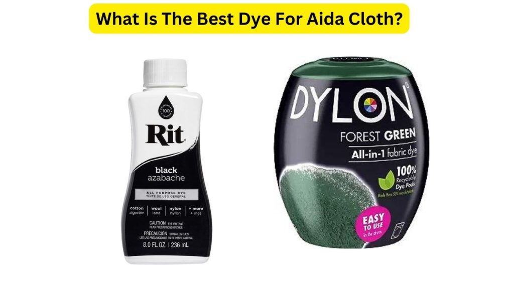 Best Dye For Aida Cloth