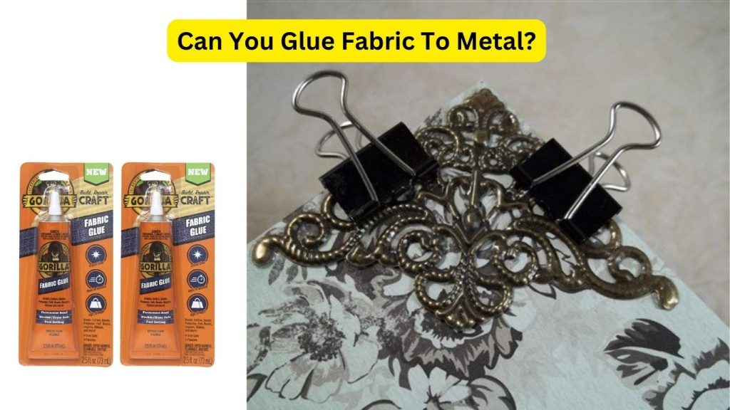 Can You Glue Fabric To Metal