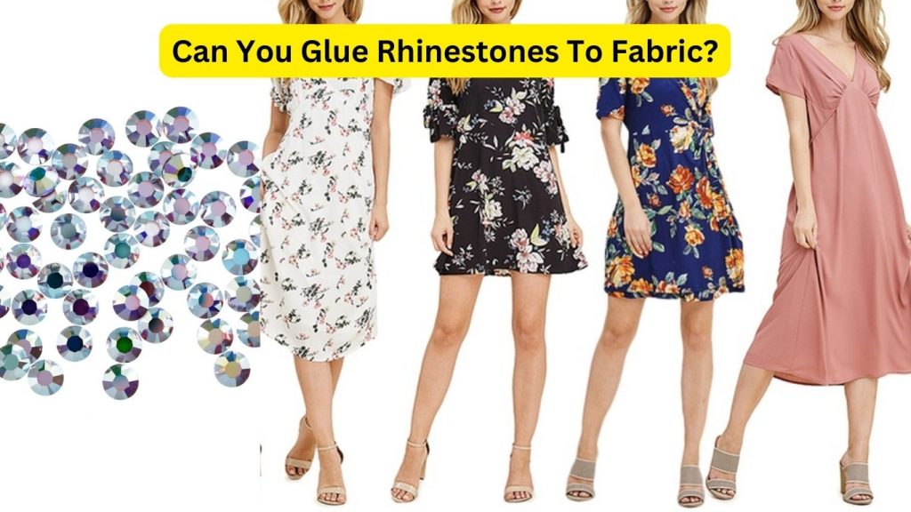 Can You Glue Rhinestones To Fabric