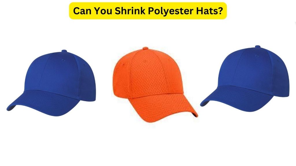 Can You Shrink Polyester Hats