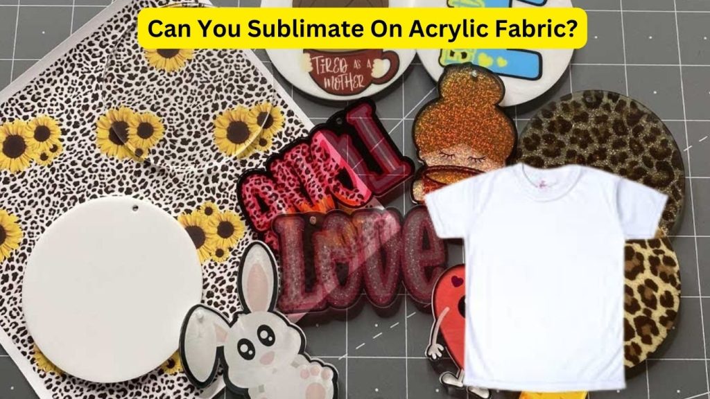 Can You Sublimate On Acrylic Fabric