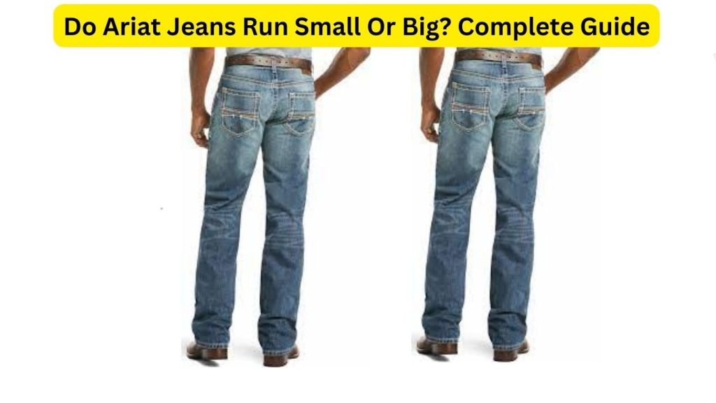 Do Ariat Jeans Run Small