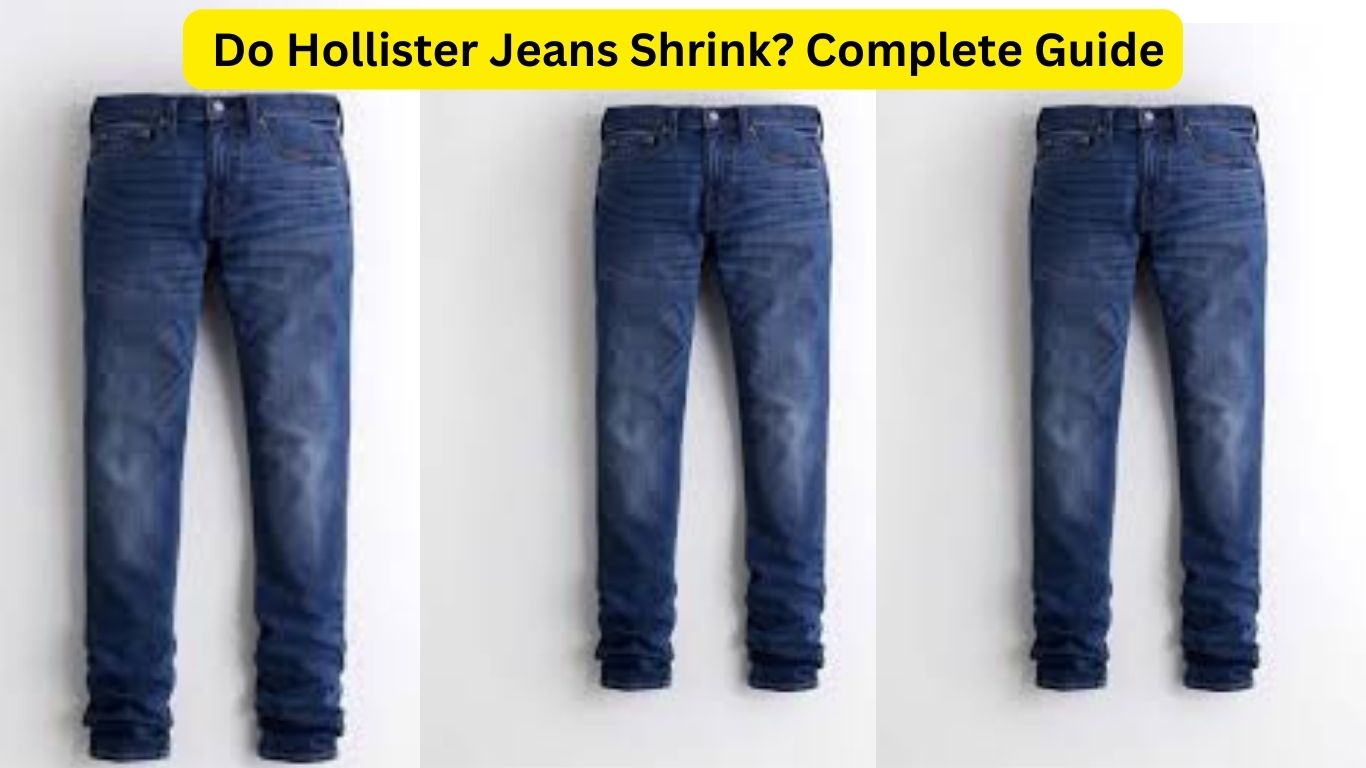 Do Hollister Jeans Shrink