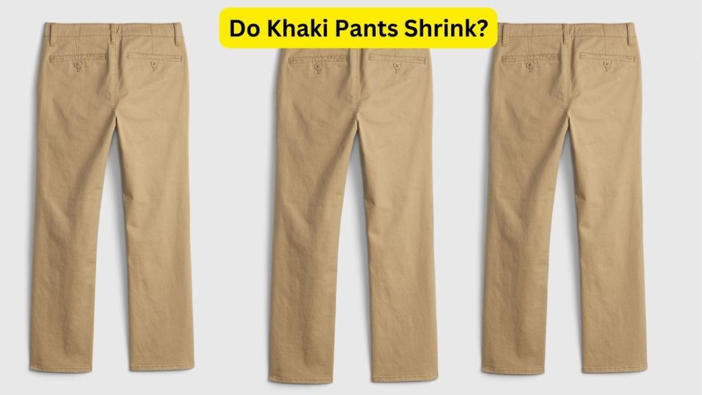 Do Khaki Pants Shrink