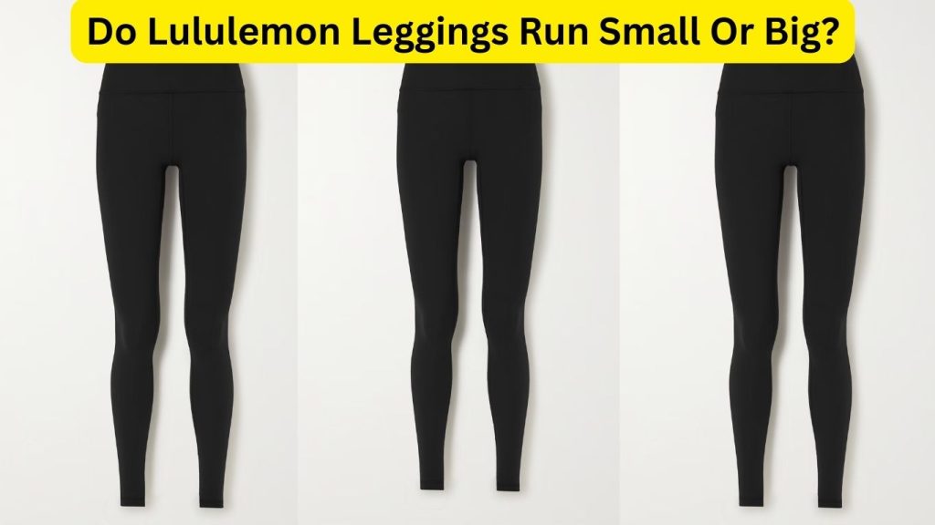 Do Lululemon Leggings Run Small