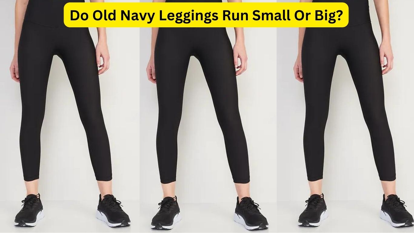 Do Old Navy Leggings Run Small