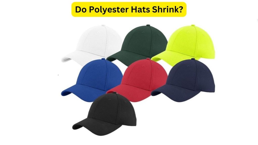 Do Polyester Hats Shrink