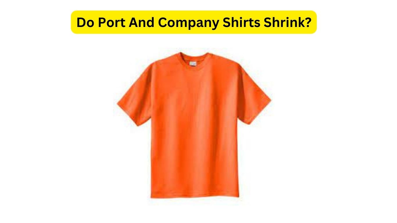 Do Port And Company Shirts Shrink