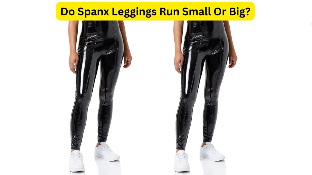 Do Spanx Leggings Run Small