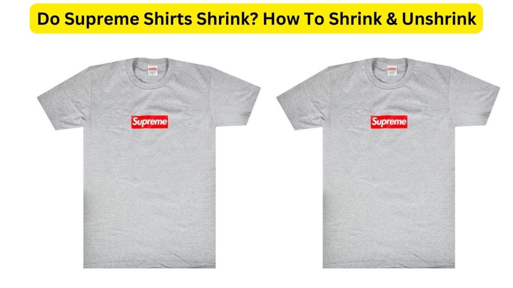 Do Supreme Shirts Shrink