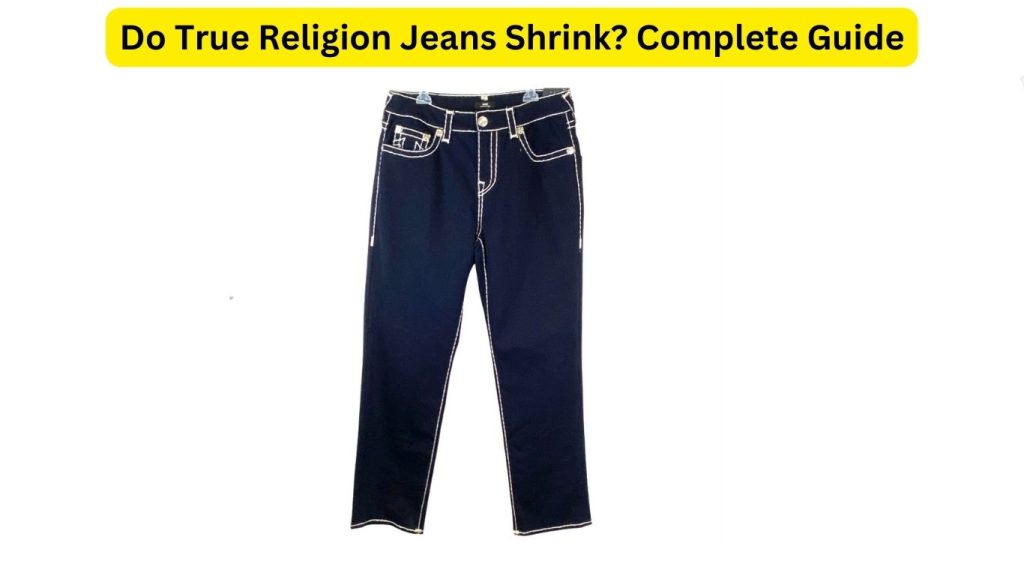 Do True Religion Jeans Shrink