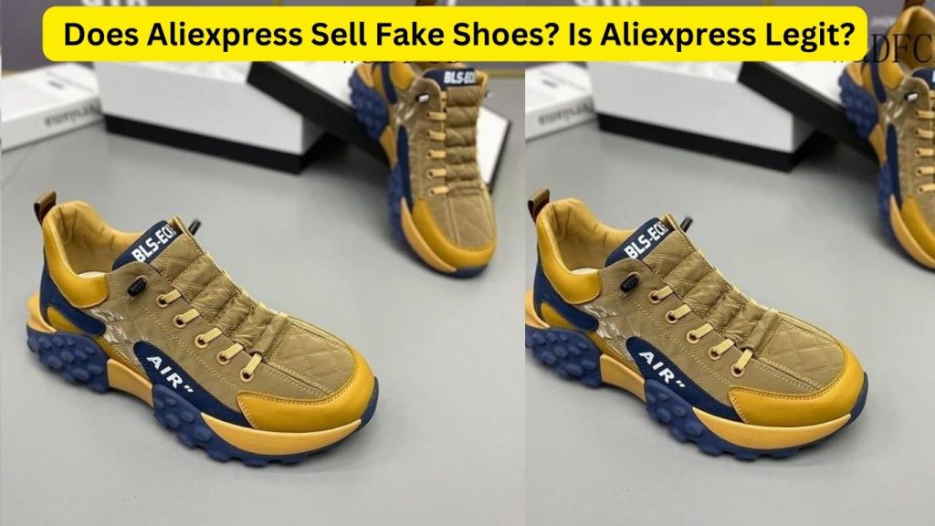 Does Aliexpress Sell Fake Shoes