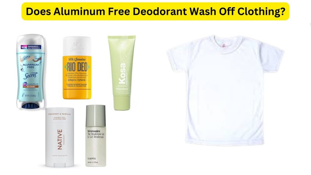 Does Aluminum Free Deodorant Wash Off Clothing