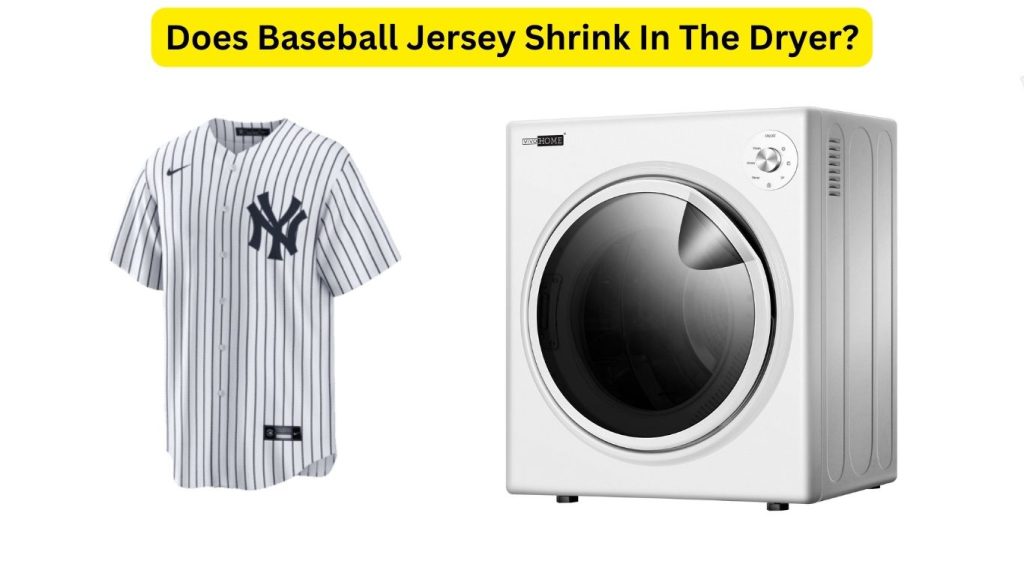 Does Baseball Jersey Shrink In The Dryer