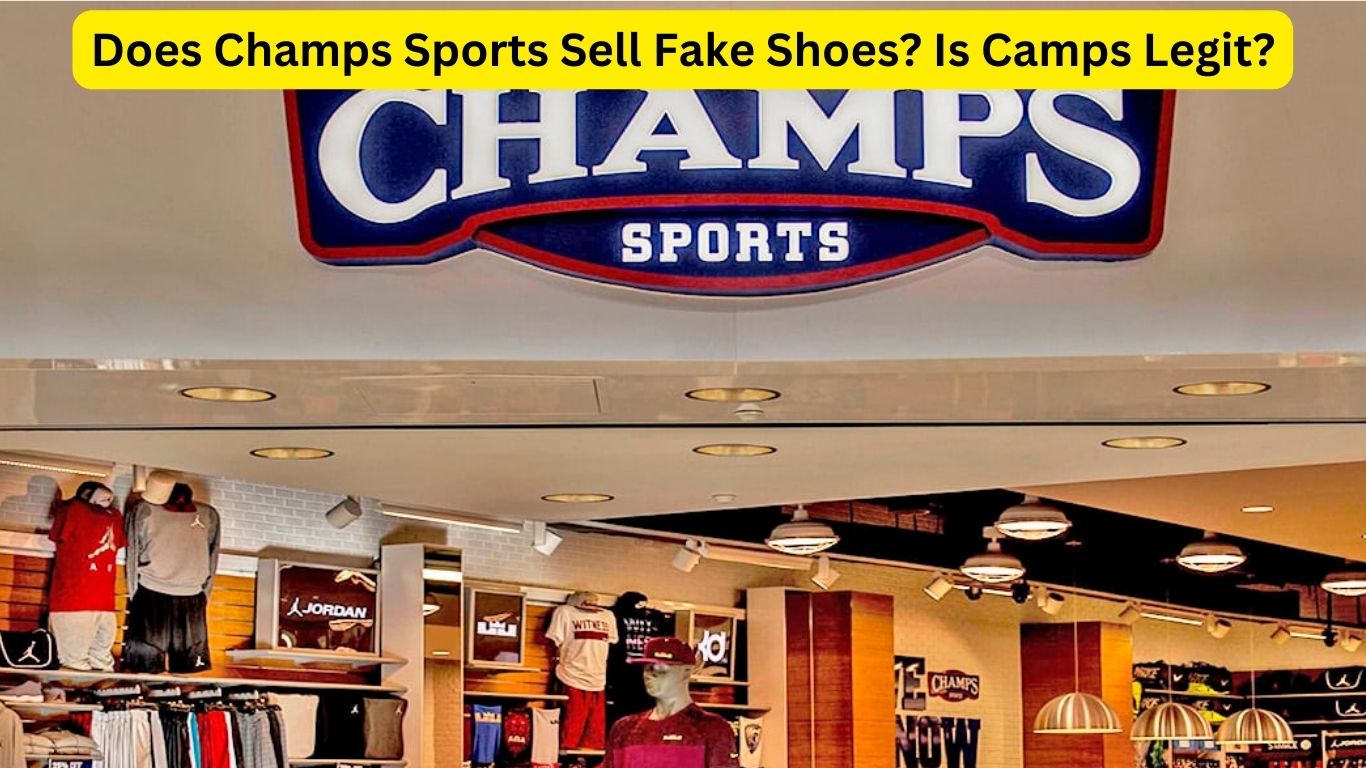 Does Champs Sports Sell Fake Shoes