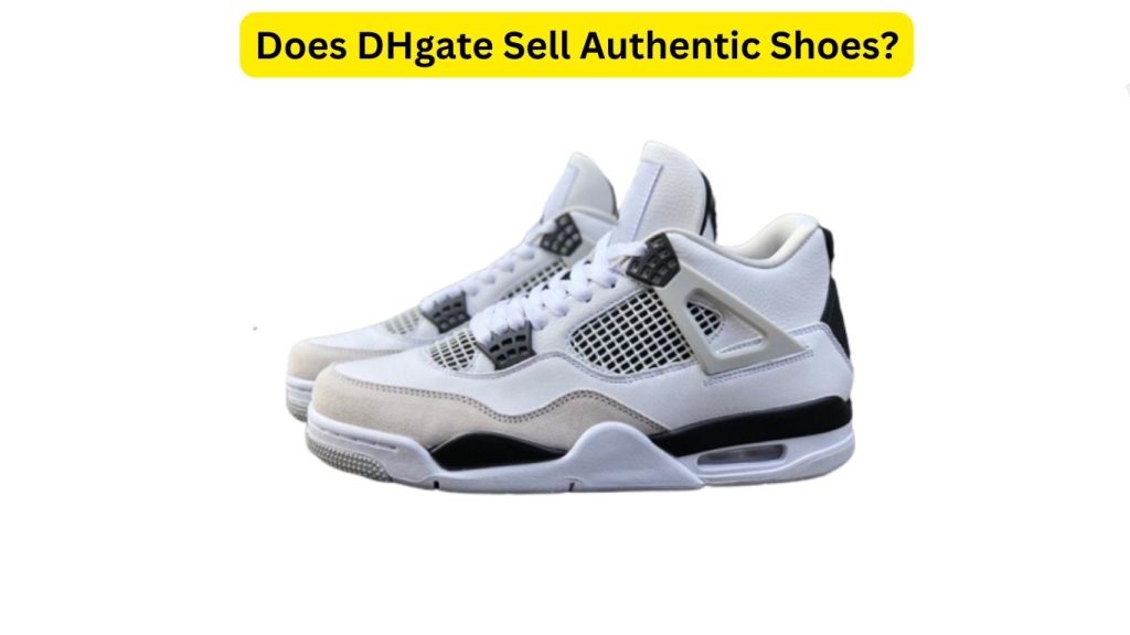 Does DHgate Sell Authentic Shoes