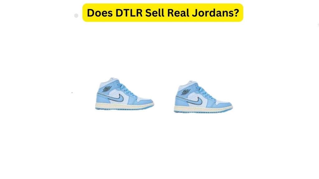 Does DTLR Sell Real Jordans