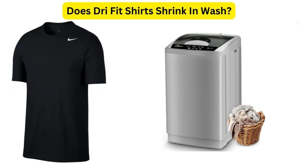 Does Dri Fit Shirts Shrink In Wash