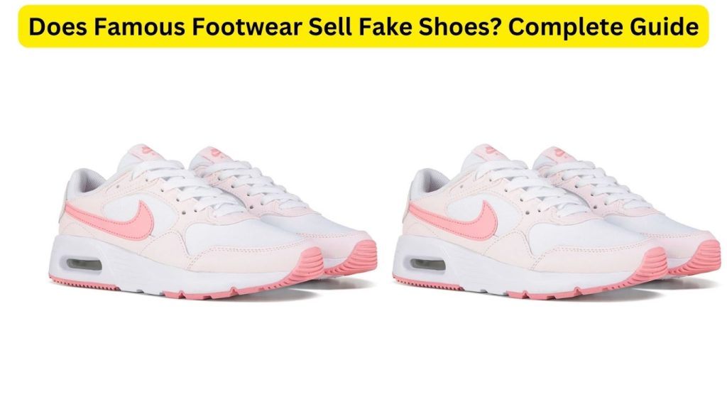 Does Famous Footwear Sell Fake Shoes