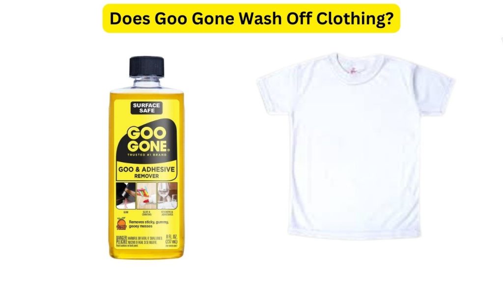 Does Goo Gone Wash Off Clothing