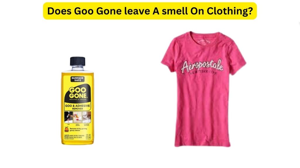 Does Goo Gone leave A smell On Clothing