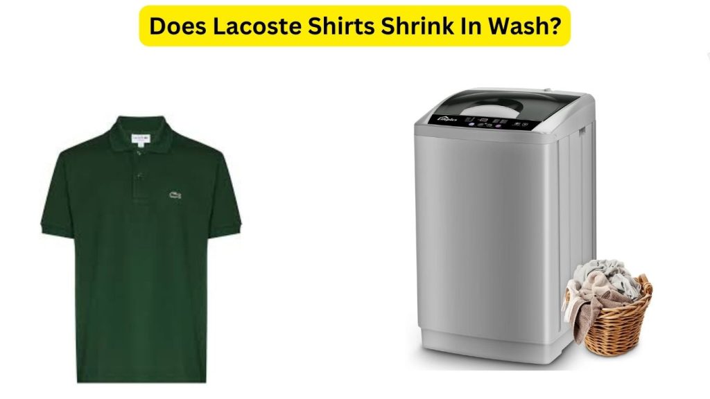 Does Lacoste Shirts Shrink In Wash