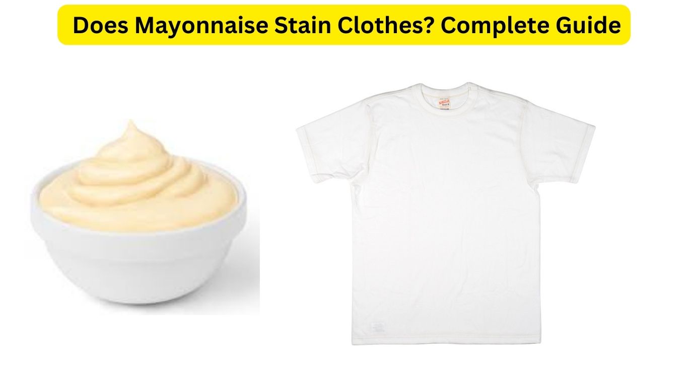 Does Mayonnaise Stain Clothes