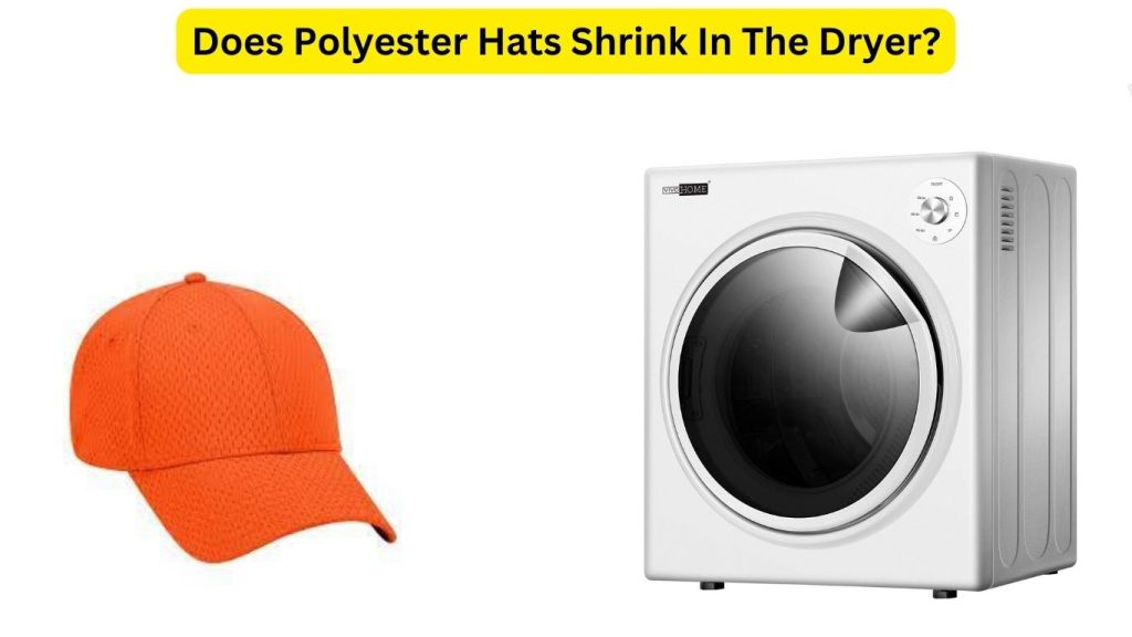 Does Polyester Hats Shrink In The Dryer