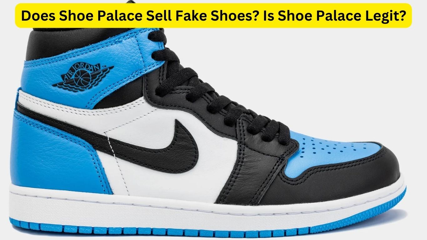 Does Shoe Palace Sell Fake Shoes